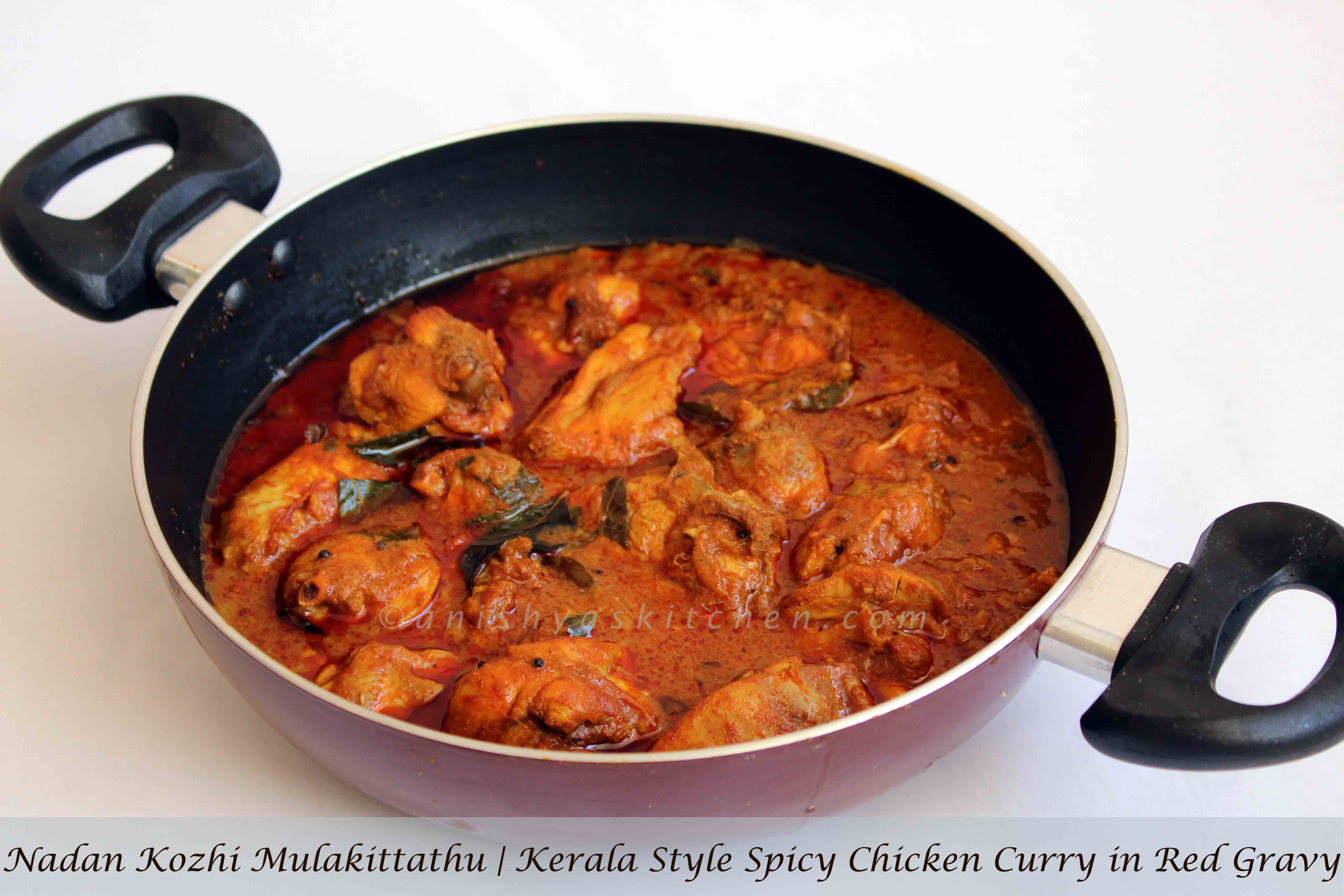 Nadan Kozhi Mulakittathu - Kerala Style Spicy Chicken Curry in Red Gravy